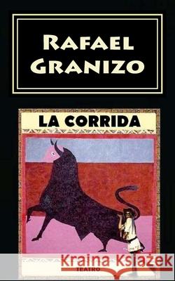 La corrida Granizo, Rafael 9781519388452 Createspace Independent Publishing Platform