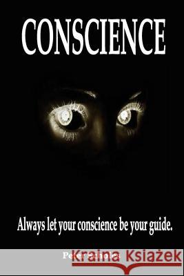Conscience: Always let your conscience be your guide Scholes, Peter 9781519390011