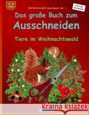 BROCKHAUSEN Bastelbuch Bd. 1 - Das grosse Buch zum Ausschneiden: Tiere im Weihnachtswald Golldack, Dortje 9781519390745