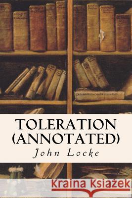 Toleration (annotated) Popple, William 9781519392442 Createspace