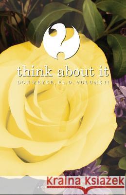 Think About It Volume II: A Collection of Essays Meyer, Don 9781519395863 Createspace Independent Publishing Platform