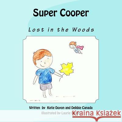 Super Cooper: Lost In The Woods Canada, Debbie 9781519396327