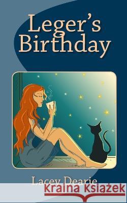 Leger's Birthday Lacey Dearie   9781519397676 Createspace Independent Publishing Platform