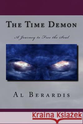 The Time Demon Al Berardis 9781519398048 Createspace Independent Publishing Platform