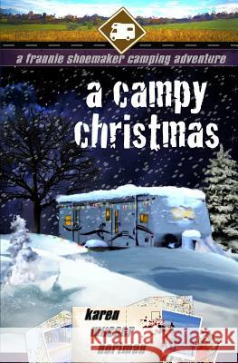 A Campy Christmas: A Frannie Shoemaker Campground Adventure Karen Musser Nortman Aurora Lightbourne Libby Shannon 9781519398543 Createspace Independent Publishing Platform