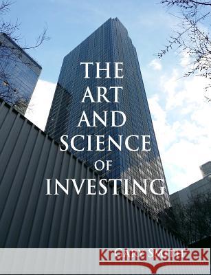 The Art and Science of Investing Gary N. Smith 9781519399557 Createspace Independent Publishing Platform