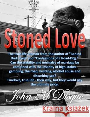 Stoned Love John M. Disque Judy Parton 9781519400758 Createspace Independent Publishing Platform