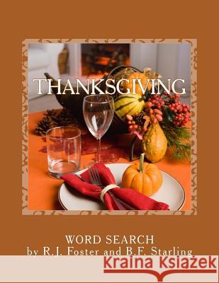Thanksgiving: Word Search R. J. Foster B. F. Starling 9781519400840 Createspace
