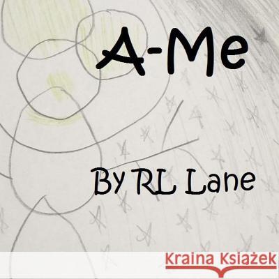 A-Me Rl Lane Rl Lane 9781519403322 Createspace