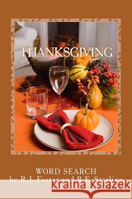 Thanksgiving: Word Search R. J. Foster B. F. Starling 9781519404060 Createspace