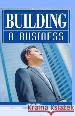 BUILDING A Business Siegel, Deborah 9781519404190