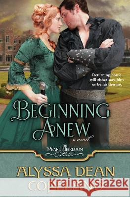 Beginning Anew Alyssa Dean Copeland 9781519405548 Createspace Independent Publishing Platform