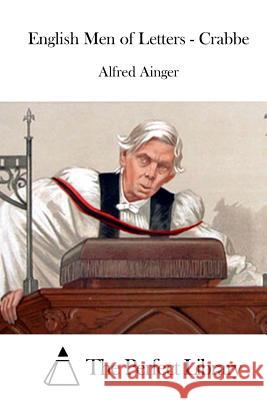 English Men of Letters - Crabbe Alfred Ainger The Perfect Library 9781519407184