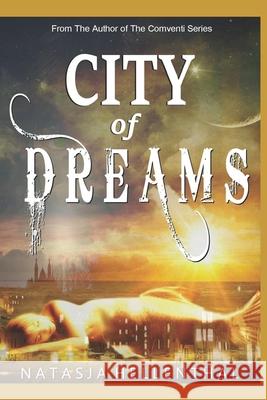 City of Dreams Natasja Hellenthal 9781519408488 Createspace Independent Publishing Platform