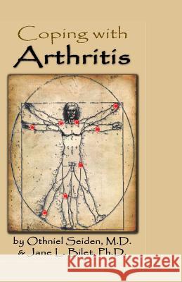 Coping with Arthritis: Finding a way to live well even with Arthritis Bilett Phd, Jane L. 9781519413536 Createspace