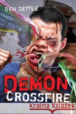 Demon Crossfire: The Enoch Wars, Book 3 Ben Settle 9781519415585