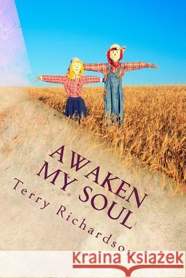 Awaken My Soul Terry G. Richardson 9781519415875