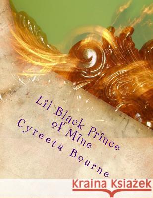Lil Black Prince of Mine Cyreeta Bourne Nicholas Gilbert 9781519416025 Createspace