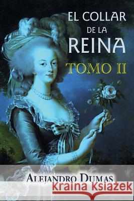 El collar de la reina (tomo 2) Dumas, Alejandro 9781519418722 Createspace