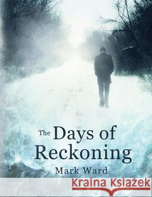 The Day's of Reckoning.: Thriller, suspense Mark Ward 9781519419101