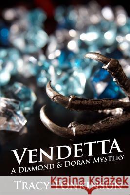 Vendetta: A Diamond & Doran Mystery Tracy Tonkinson 9781519419163 Createspace Independent Publishing Platform