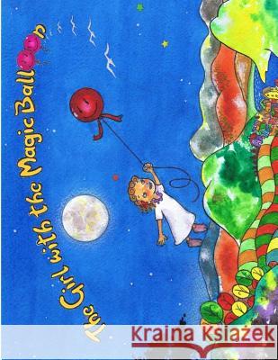 The Girl With The Magic Balloon Cobos, Fernando 9781519421012 Createspace Independent Publishing Platform