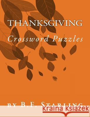 Thanksgiving: Crossword Puzzles B. F. Starling 9781519421432 Createspace