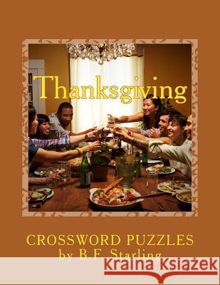 Thanksgiving: Crossword Puzzles B. F. Starling 9781519421982 Createspace