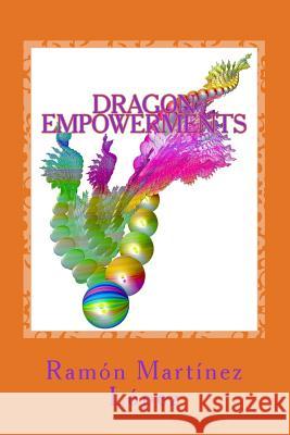 Dragon Empowerments Ramon Martinez Lopez 9781519422439 Createspace
