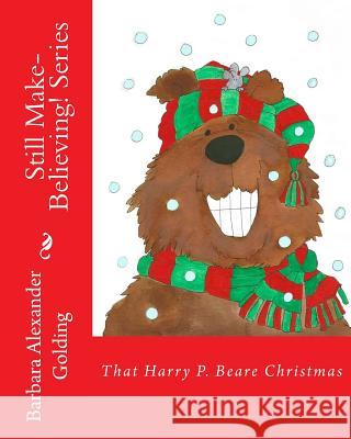 That Harry P. Beare Christmas Barbara Alexander Golding 9781519423603