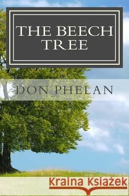 The Beech Tree Don Phelan 9781519423887