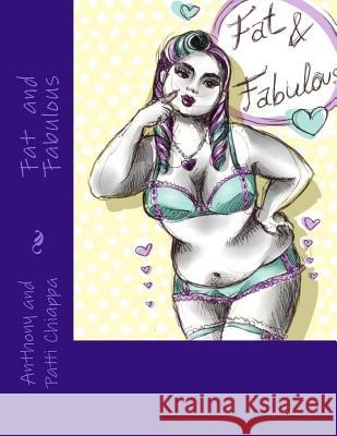 Fat and Fabulous Anthony and Chiappa 9781519424570