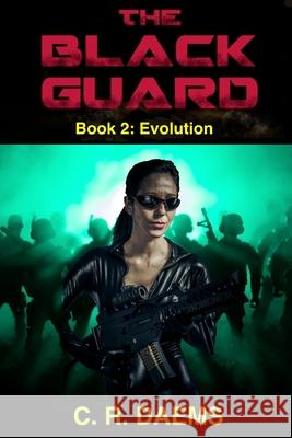 The Black Guard: Book II: Evolution C. R. Daems 9781519424655