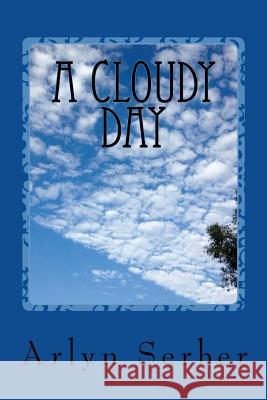 A Cloudy Day Alryn Serber 9781519426635