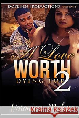 A Love Worth Dying For 2 Malone, Veronica 9781519427236 Createspace Independent Publishing Platform