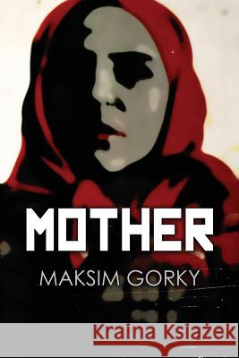 Mother Maksim Gorky 9781519430717 Createspace