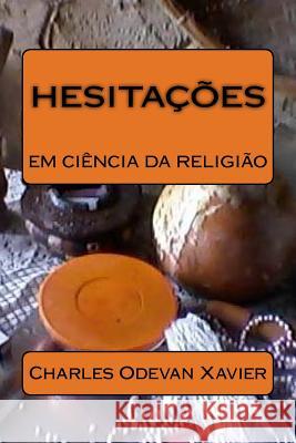 Hesitacoes Em Religiao Charles Odevan Xavier 9781519433848 Createspace Independent Publishing Platform