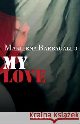 My Love Marilena Barbagallo 9781519437563