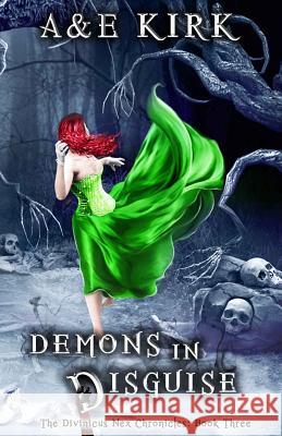 Demons In Disguise: The Divinicus Nex Chronicles: Book Three Kirk, A&e 9781519438706 Createspace Independent Publishing Platform