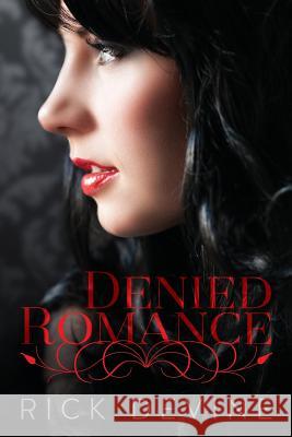 Denied Romance Rick Devine 9781519439048