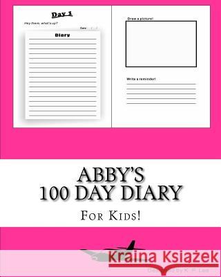Abby's 100 Day Diary K. P. Lee 9781519441089 Createspace