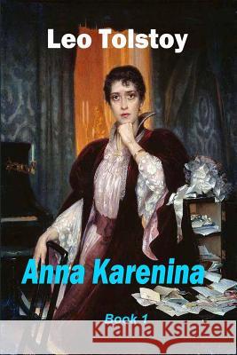 Anna Karenina Book 1 Leo Nikolayevich Tolstoy 9781519441232