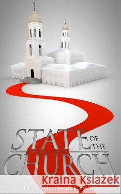 State of the Church Dr W. Michael Turne 9781519444073 Createspace Independent Publishing Platform