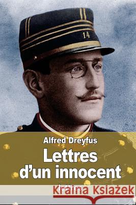 Lettres d'un innocent Dreyfus, Alfred 9781519448002