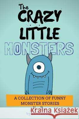 The Crazy Little Monsters Levi Louis 9781519454621