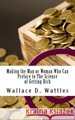 Making the Man or Woman Who Can: How to Promote Yourself Sandi Maki Allan Curtis Wallace D. Wattles 9781519464682 Createspace Independent Publishing Platform