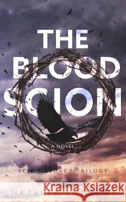 The Blood Scion Nazarea Andrews 9781519466563 Createspace Independent Publishing Platform