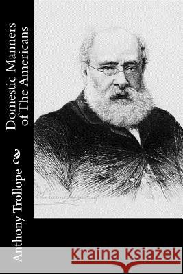 Domestic Manners of The Americans Trollope, Frances Milton 9781519468550 Createspace Independent Publishing Platform