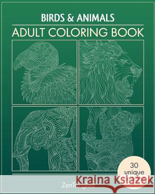 Adult Coloring Books: Birds & Animals: Zentangle Patterns - Stress Relieving Animals and Birds Coloring Pages for Adults Cyrus Dalal 9781519469106 Createspace Independent Publishing Platform