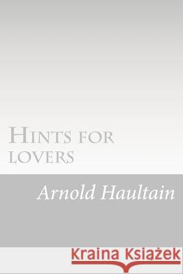 Hints for lovers Haultain, Arnold 9781519471079 Createspace